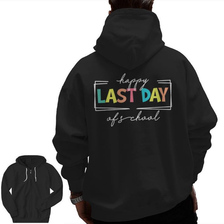 Happy Last Day Of School Shirt Men Women Teacher Student Men Zip Up Hoodie Back Print, trending gift Happy Last Day Of School Shirt Men Women Teacher Student Men Zip Up Hoodie Back Print, trending gift