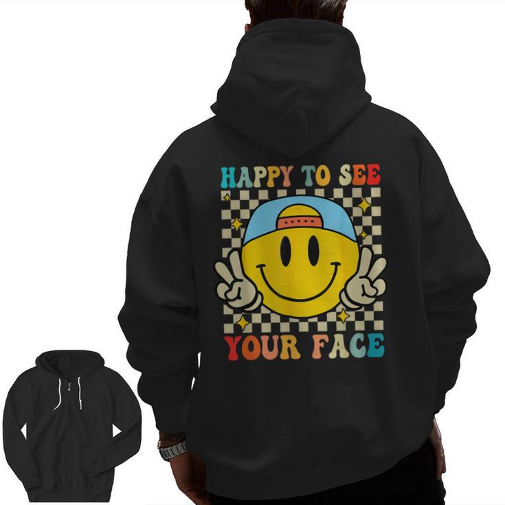Happy To See Your Face Hippie Smile Back To School Teachers Men Zip Up Hoodie Back Print