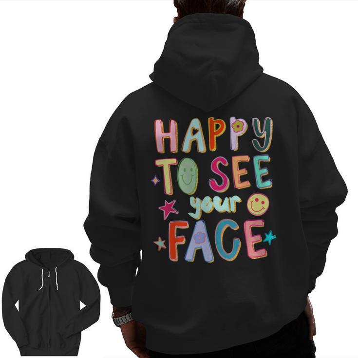 Happy To See Your Face Teacher Retro Back To School Men Zip Up Hoodie Back Print