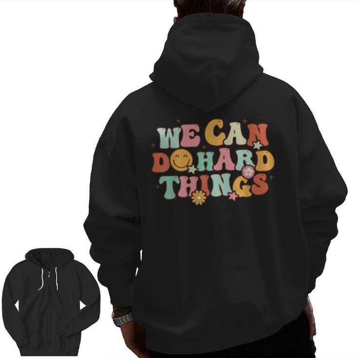 We Can Do Hard Things Teacher Back To School Teacher Student Men Zip Up Hoodie Back Print
