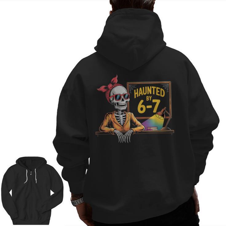 Haunted By 6-7 Teacher Halloween 67 Men Zip Up Hoodie Back Print