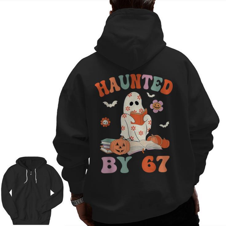 Haunted By 67 Boo Ghost Teacher 6 7 Halloween Costume Men Zip Up Hoodie Back Print