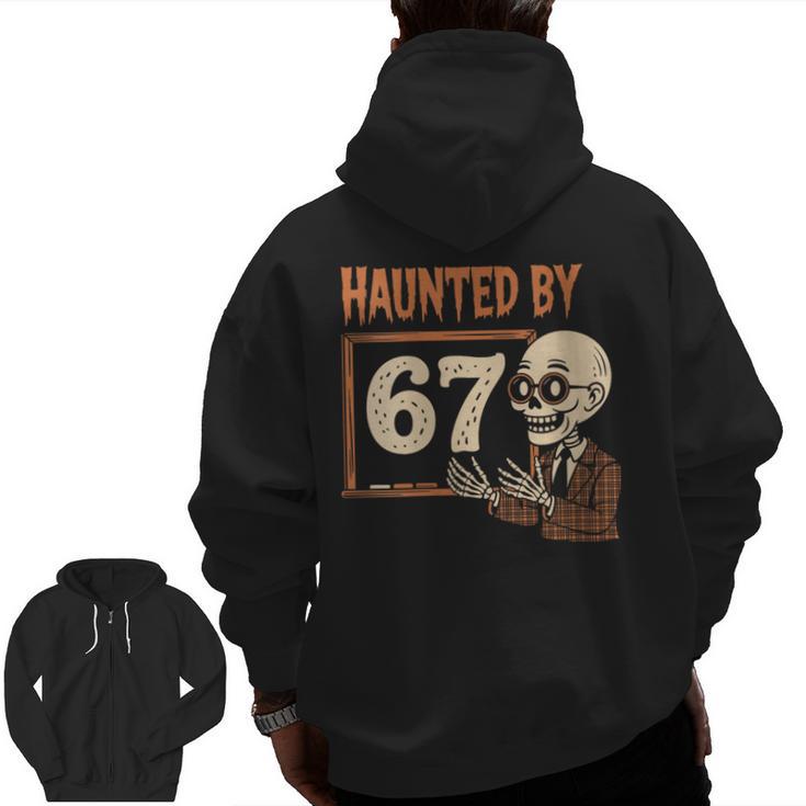 Haunted By 67 Halloween 67 Meme Six Seven Teacher Men Zip Up Hoodie Back Print