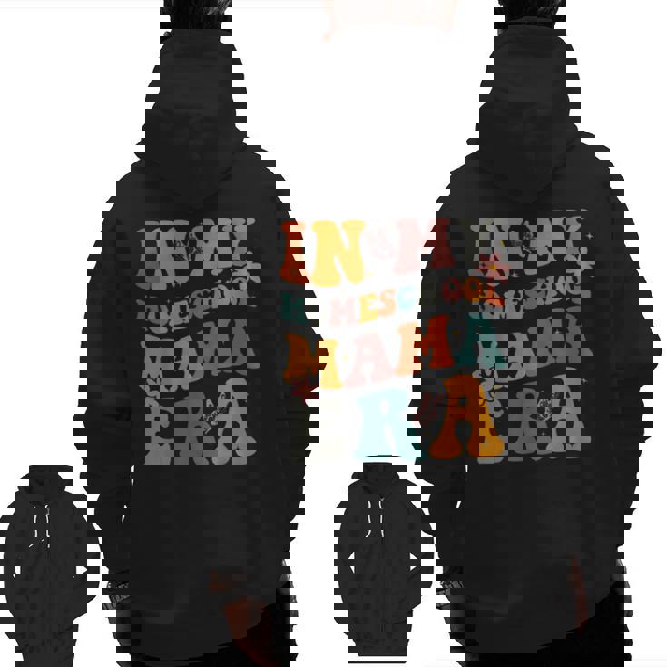 In My Homeschool Mama Era Mom Teacher Men Zip Up Hoodie Back Print