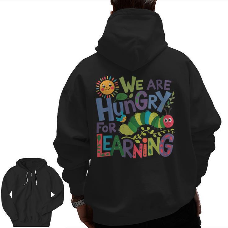 We Are Hungry For Learning Teacher Life Back To School Men Zip Up Hoodie Back Print