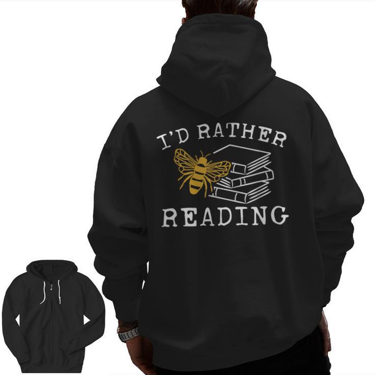I'd Rather Bee Reading Teacher Librarian Book Lover Men Zip Up Hoodie Back Print