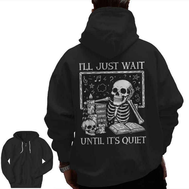 I'Ll Just Wait Until It's Quiet Skeleton Halloween Teacher Men Zip Up Hoodie Back Print