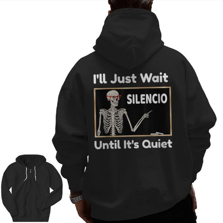 I'Ll Just Wait Until It's Quiet Spanish Teacher Halloween Men Women Kids Men Zip Up Hoodie Back Print