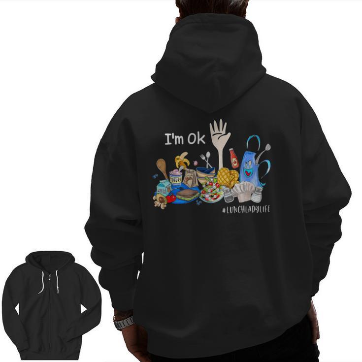 I'm Ok Lunch Lady Life Cafeteria Crew Teacher Women Men Zip Up Hoodie Back Print