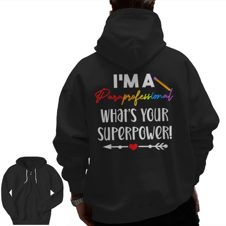 I'm A Paraprofessional What's Your Superpower Para Teacher Men Zip Up Hoodie Back Print