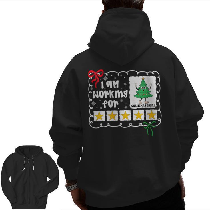 I'm Working For Christmas Break 5 Stars Christmas Teacher Men Zip Up Hoodie Back Print