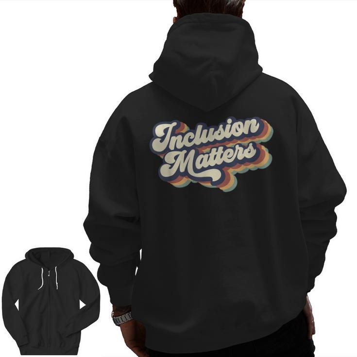 Inclusion Matters Retro Special Education Teacher Women Men Zip Up Hoodie Back Print