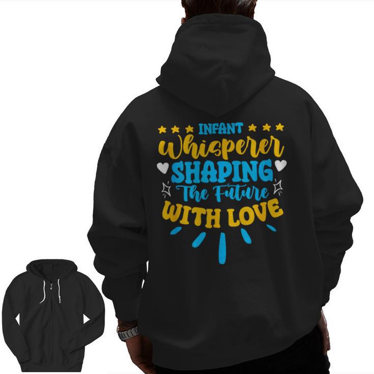 Infant Whisperer Daycare School Childcare Infant Teacher Men Zip Up Hoodie Back Print