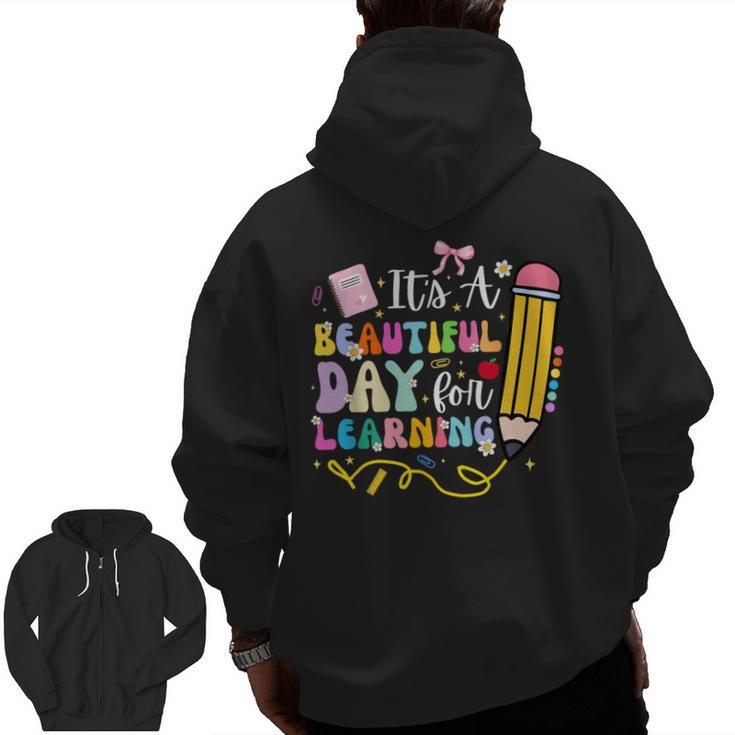 It's Beautiful Day For Learning Teacher Students Girls Boys Men Zip Up Hoodie Back Print