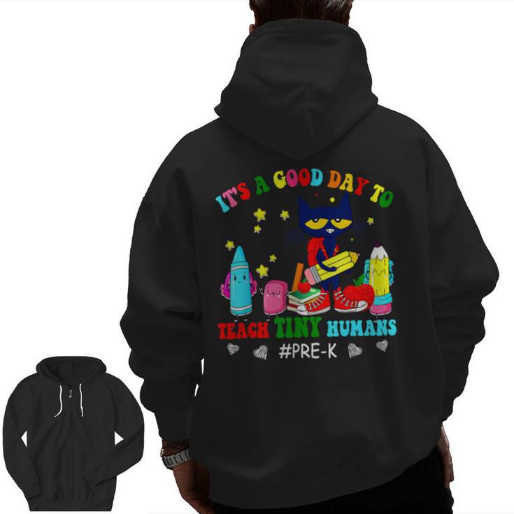 It's A Good-Day To Teach Tiny Humans Pre-K Cat Teacher Lover Men Zip Up Hoodie Back Print