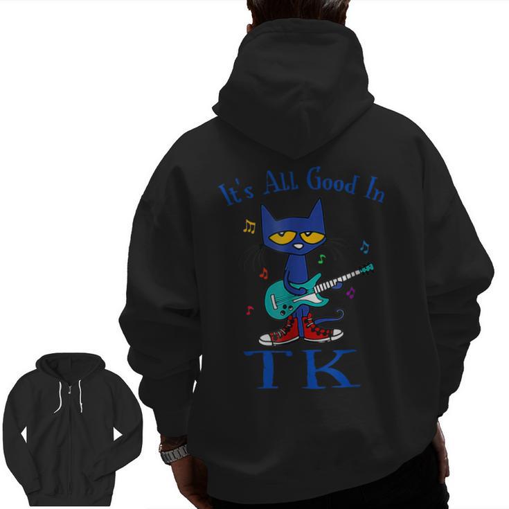 Its All Good In TK Cat Transitional Kindergarten Teacher Kid Men Zip Up Hoodie Back Print