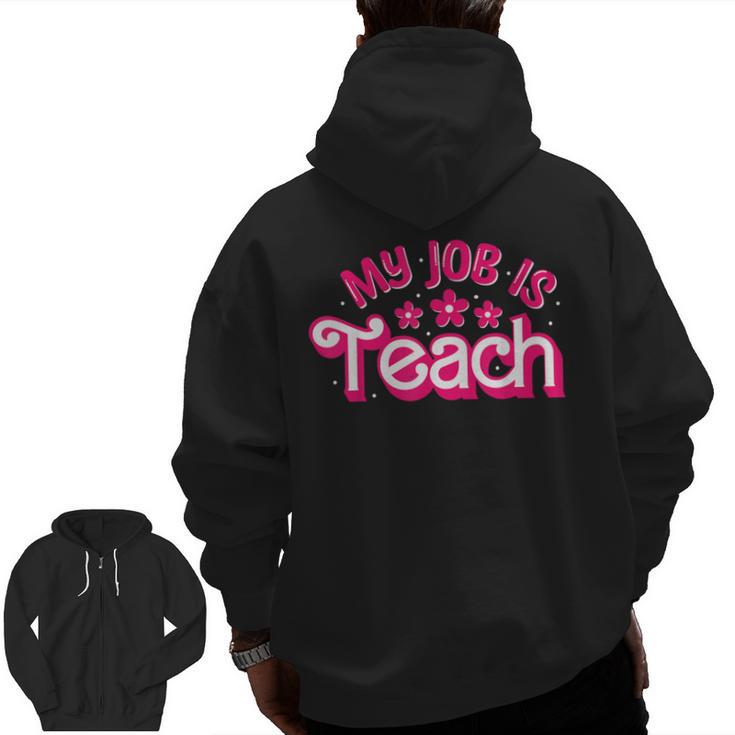 My Job Is Teach Pink Retro Female Teacher Life Women Men Zip Up Hoodie Back Print