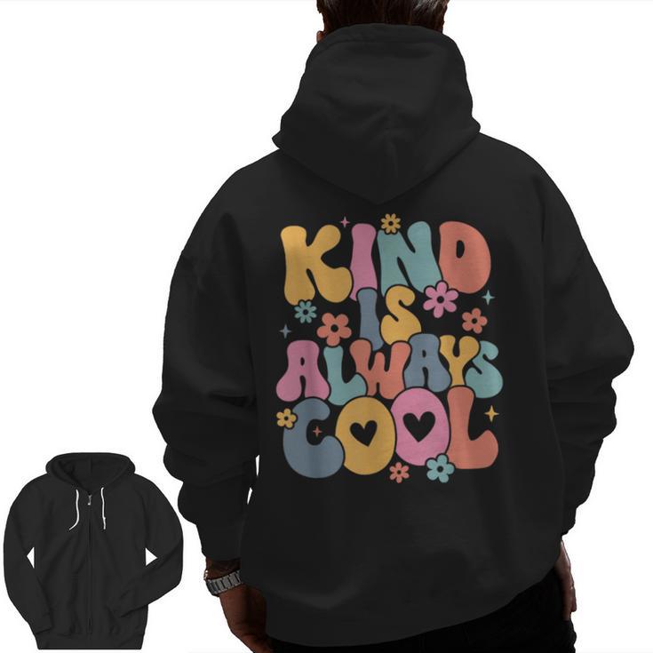 Kind Is Always Cool Groovy Teacher Be Kind Kindness Matters Men Zip Up Hoodie Back Print