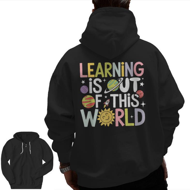 Learning Is Out Of This World Space Teacher Cute Groovy Men Zip Up Hoodie Back Print