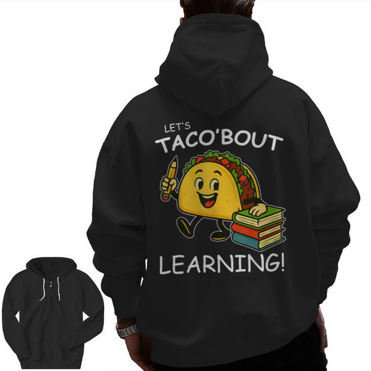 Let's Taco Bout Learning Back To School Teacher Kids Men Zip Up Hoodie Back Print
