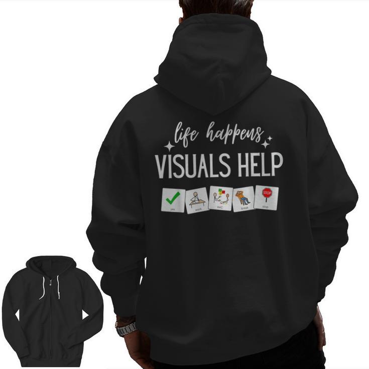 Life Happens Visuals Help Special Education Teacher Aide Men Women Men Zip Up Hoodie Back Print