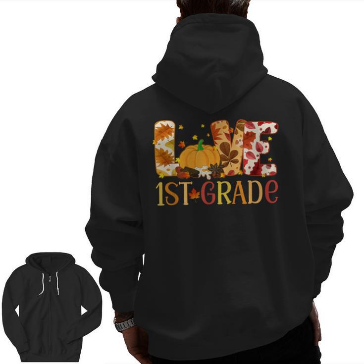 Love First Grade Happy Fall Thanksgiving Women 1st Teacher Men Zip Up Hoodie Back Print