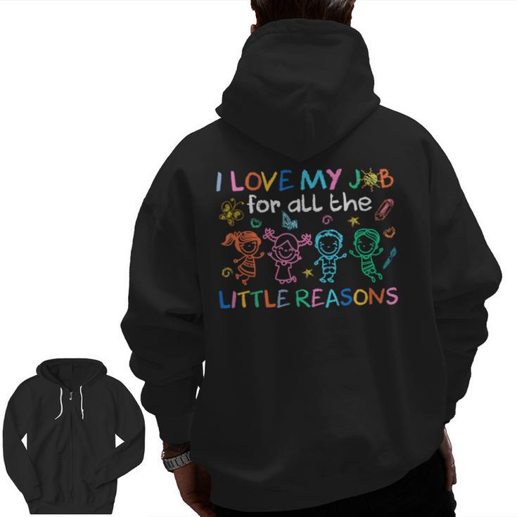 I Love My Job For All The Little Reasons Teacher Men Zip Up Hoodie Back Print