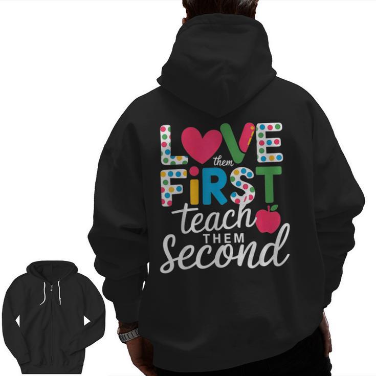 Love Them First Teach Them Second Teacher Student Love Quote Men Zip Up Hoodie Back Print