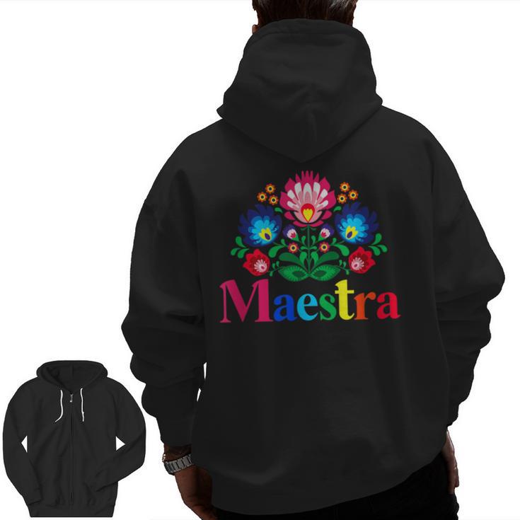 Maestra Proud Spanish Teacher Bilingual Teacher Latina Men Zip Up Hoodie Back Print