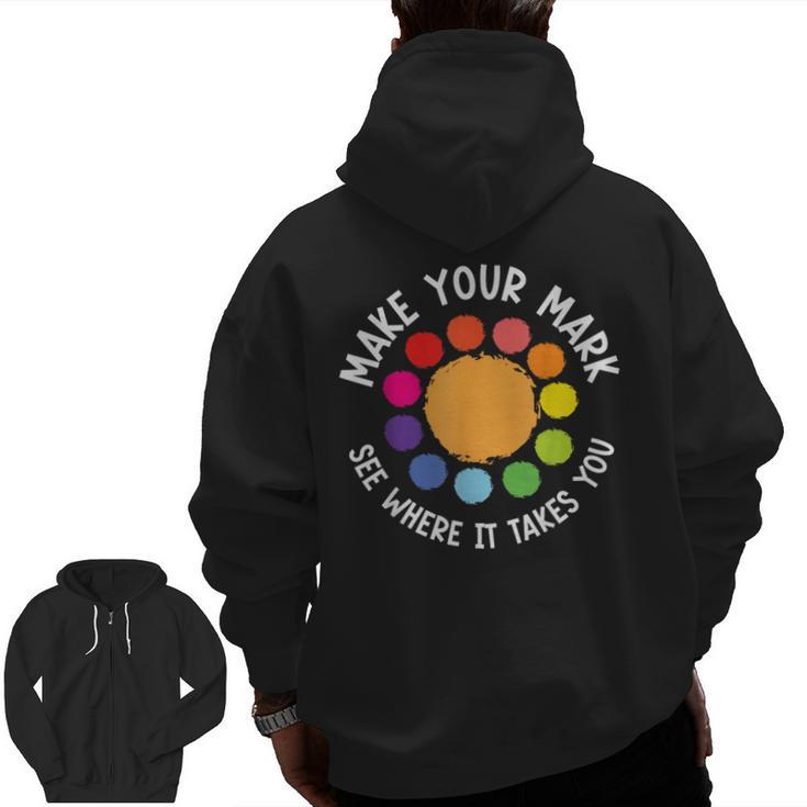 Make Your Mark For a International Dot Day Teacher Dot Lover Men Zip Up Hoodie Back Print