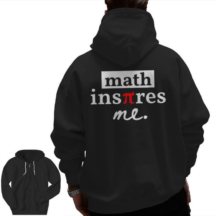 Math Inspires Me Spelled With Pi Day Teacher Men Zip Up Hoodie Back Print