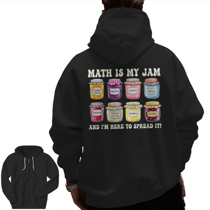 Math Is My Jam And Im Here To Spread It Math Teacher Men Zip Up Hoodie Back Print