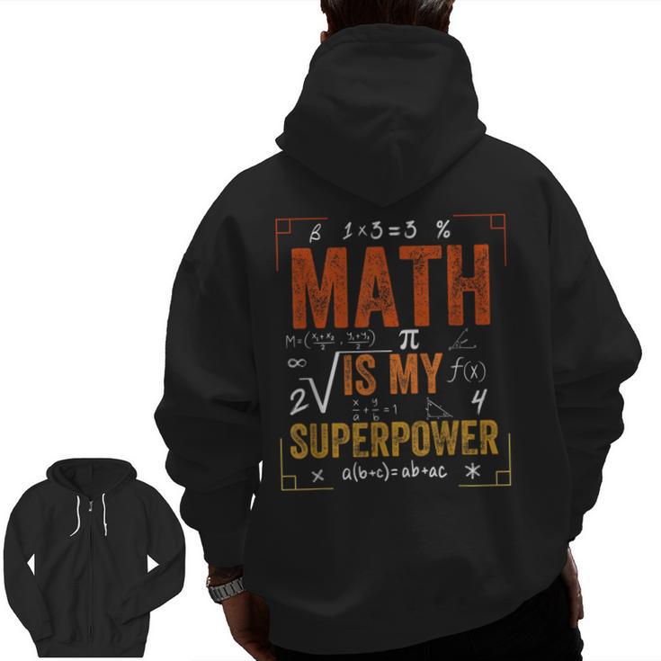 Math Is My Superpower Funny Teacher Men Zip Up Hoodie Back Print