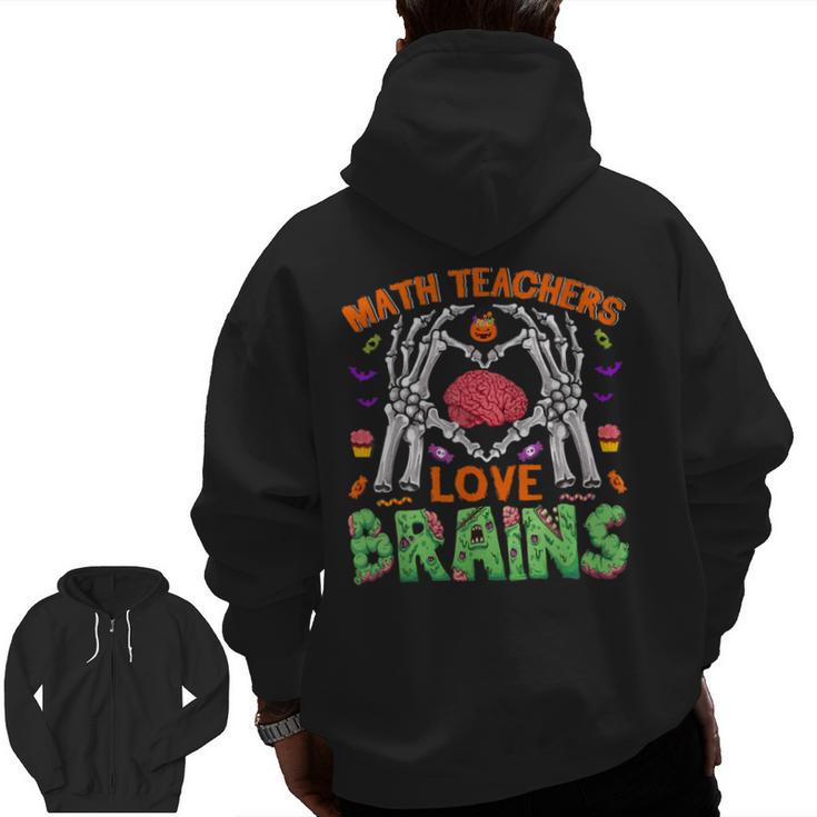 Math Teacher Love Brain Heart Skeleton Hand Zombie Halloween Men Zip Up Hoodie Back Print