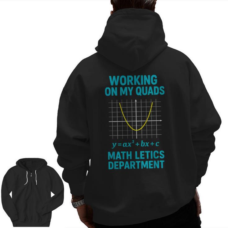 Mathletics Working On My Quads Algebra Math Teacher Men Zip Up Hoodie Back Print