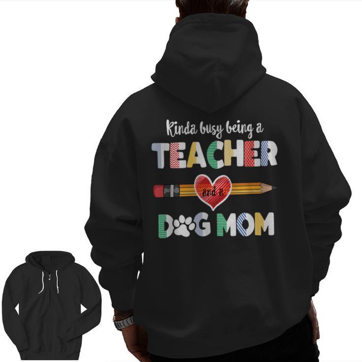 Mothers Day For Teacher Dog Lover Dog Mom Teacher Men Zip Up Hoodie Back Print
