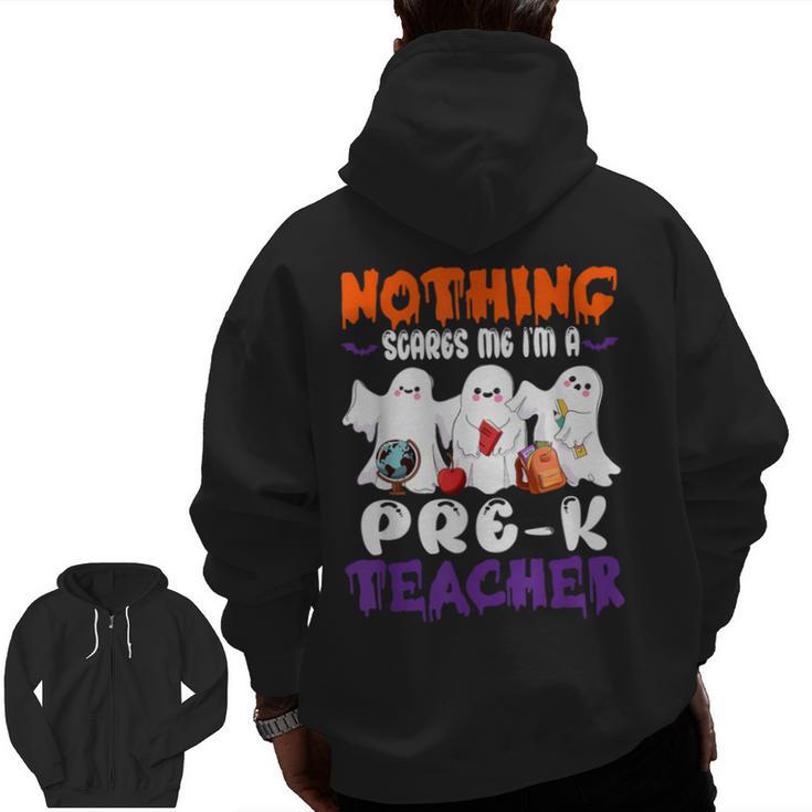 Nothing Scares Me I'm A Pre-K Teacher Halloween Ghosts Men Zip Up Hoodie Back Print