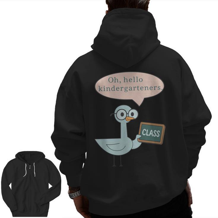 Oh Hello Kindergarteners Shirt Cute Pigeon Teacher Tee Men Zip Up Hoodie Back Print