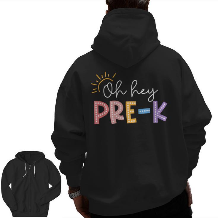 Oh Hey Pre K Student Teacher Happy First Day Back To School Men Zip Up Hoodie Back Print