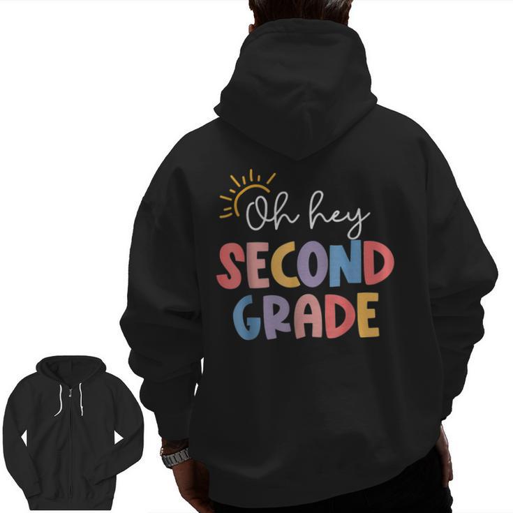 Oh Hey Second Grade First Day Of Teacher Girls Boys Kids Men Zip Up Hoodie Back Print