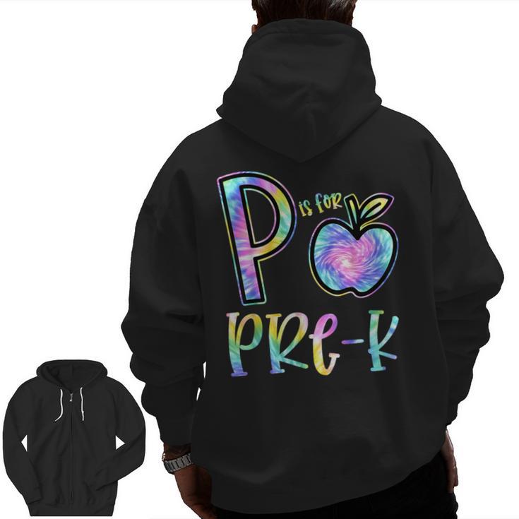 P Is For Pre-K Preschool Teacher Tie Dye Back To School Men Zip Up Hoodie Back Print
