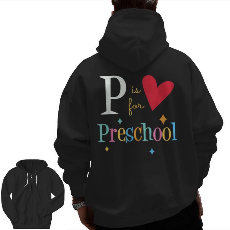 P Is For Preschool Teacher Student Back To School Men Zip Up Hoodie Back Print