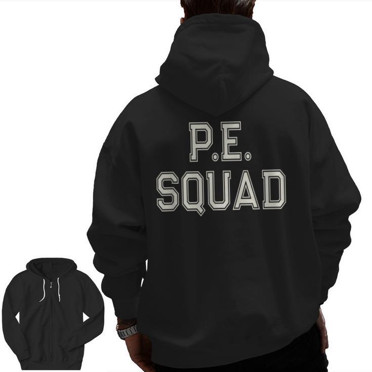 PE SQUAD Physical Education PE Teacher Team Kids Gym Crew Men Zip Up Hoodie Back Print