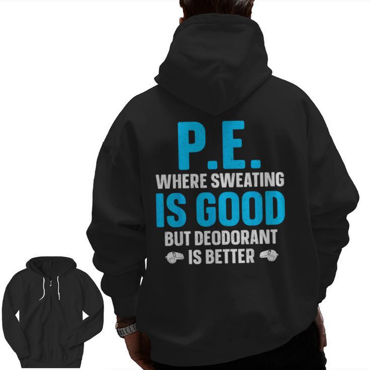 PE Teacher Art For Men Women Gym Teacher Appreciation Men Zip Up Hoodie Back Print
