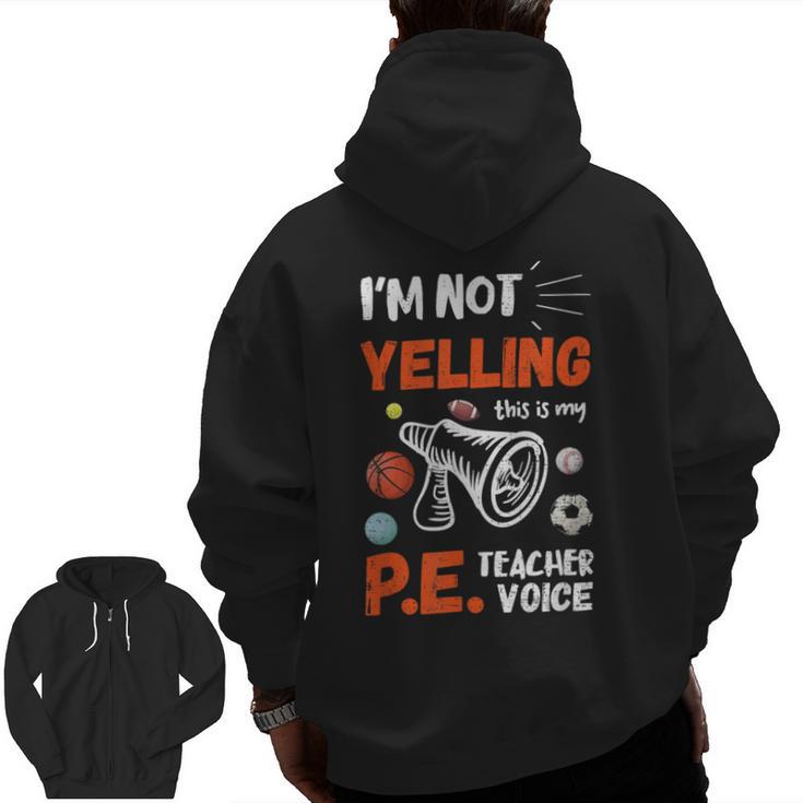 PE Teacher Voice PE Teacher School Fitness Class Men Zip Up Hoodie Back Print