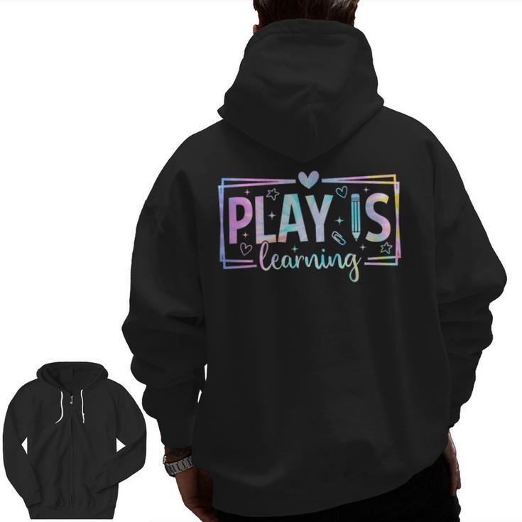 Play Is Learning Kindergarten Teacher Team Women Men Zip Up Hoodie Back Print