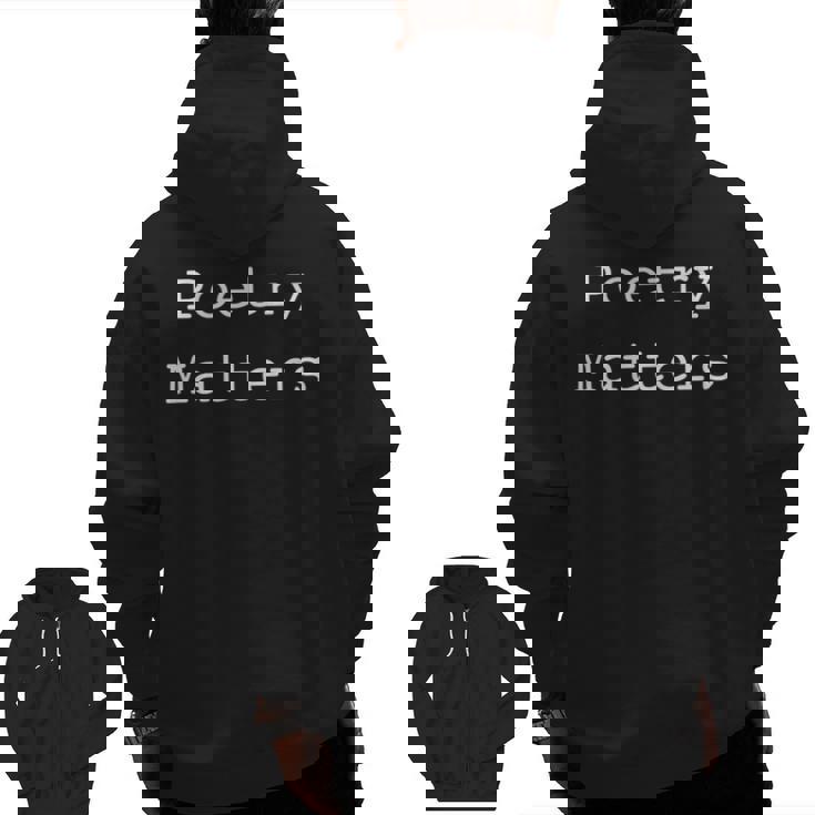 Poetry Matters Poem Writers Poet English Teacher Poetry Men Zip Up Hoodie Back Print