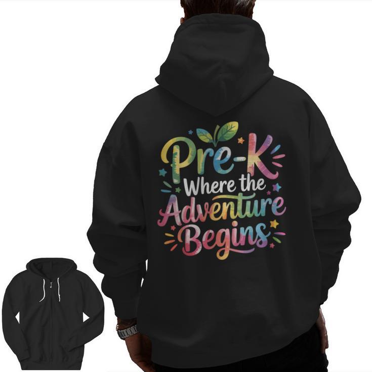 Pre-K Where The Adventure Begins Preschool Teachers Students Men Zip Up Hoodie Back Print