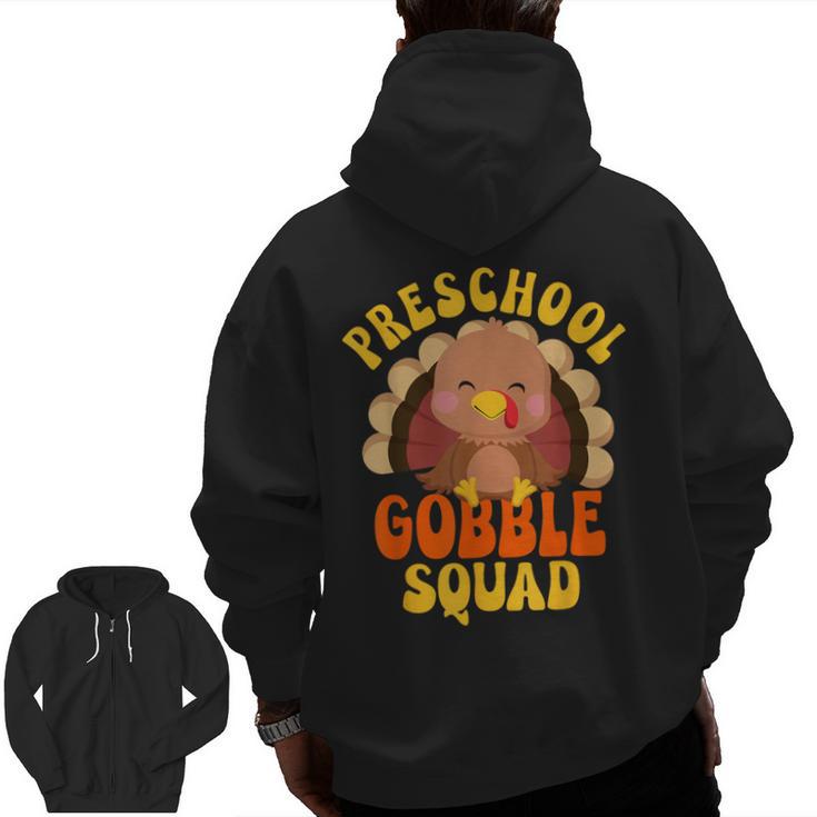 Preschool Gobble Squad Cute Turkey Thanksgiving Teacher Men Zip Up Hoodie Back Print