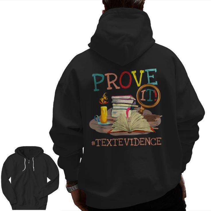 Prove It Text Evidence English Teacher Reading Teacher Men Zip Up Hoodie Back Print